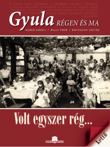 Gyula régen és ma sorozat 9. kötete, Volt egyszer rég 2.
